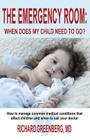 The Emergency Room: When Does My Child Need to Go? Cover Image