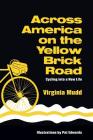 Across America on the Yellow Brick Road By Virginia Mudd Cover Image