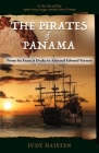 The Pirates of Panama, From Sir Francis Drake to Admiral Edward Vernon By Judy Haisten Cover Image