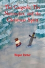 The Gargoyle, The Nutcracker, and the Christmas Spirit By Megan Parker Cover Image