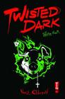 Twisted Dark, Volume 4 By Neil Gibson, Ryan O'Sullivan (Editor), Jake Elphick (Artist) Cover Image