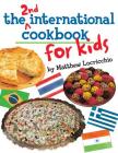 The 2nd International Cookbook for Kids By Matthew Locricchio, Jack McConnell (Illustrator) Cover Image