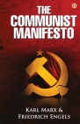 The Communist Manifesto By Karl Marx, Friedrich Engels Cover Image