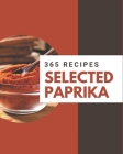 365 Selected Paprika Recipes: The Best Paprika Cookbook on Earth By Angela Duncan Cover Image