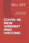 Covid-19, New Variant and Vaccine.: Covid-19 vaccines are safe. But let's be clear about what 'safe' means. Cover Image
