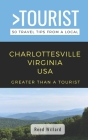 Greater Than a Tourist- Charlottesville Virginia USA: 50 Travel Tips from a Local By Greater Than a. Tourist, Reed Willard Cover Image