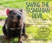 Saving the Tasmanian Devil: How Science Is Helping the World's Largest Marsupial Carnivore Survive (Scientists in the Field) By Dorothy Hinshaw Patent Cover Image