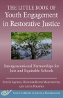 The Little Book of Youth Engagement in Restorative Justice: Intergenerational Partnerships for Just and Equitable Schools (Justice and Peacebuilding) By Evelín Aquino, Anita Wadhwa, Heather Bligh Manchester Cover Image