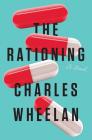 The Rationing: A Novel By Charles Wheelan Cover Image