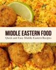 Middle Eastern Food: Quick and Easy Middle Eastern Recipes By Booksumo Press Cover Image
