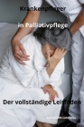 Krankenpfleger in Palliativpflege - Der vollständige Leitfaden Cover Image