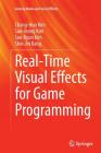 Real-Time Visual Effects for Game Programming (Gaming Media and Social Effects) By Chang-Hun Kim, Sun-Jeong Kim, Soo-Kyun Kim Cover Image