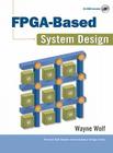 FPGA-Based System Design (Paperback) (Prentice Hall Modern Semiconductor Design Series' Sub Series) Cover Image