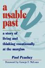 A Usable Past? a Story of Living and Thinking Vocationally at the Margins By Paul Peachey Cover Image