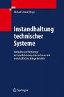 Instandhaltung Technischer Systeme: Methoden Und Werkzeuge Zur Gewährleistung Eines Sicheren Und Wirtschaftlichen Anlagenbetriebs Cover Image