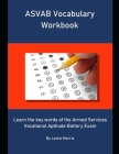 ASVAB Vocabulary Workbook: Learn the key words of the Armed Services Vocational Aptitude Battery Exam Cover Image