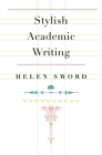 Stylish Academic Writing By Helen Sword Cover Image