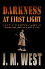 Darkness at First Light: A Christopher Snow & Erin McCoy Mystery By J. M. West Cover Image