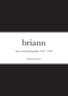 briann: Some restored photographs 1959 - 1970 By Briann Kearney Cover Image