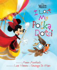 Minnie Mouse - I Lost My Polka Dots! By Annie Auerbach Cover Image