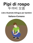 Italiano-Coreano Pipì di rospo / 두꺼비 오줌 Libro illustrato bilingue per bambini Cover Image