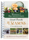 Wanda E. Brunstetter's Amish Friends 4 Seasons Cookbook: 290 Fresh Recipes for Eating with the Seasons By Wanda E. Brunstetter Cover Image