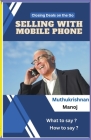 Closing Deals on the go: Selling with Mobile Phone By Muthukrishnan Manoj Cover Image