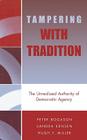 Tampering with Tradition: The Unrealized Authority of Democratic Agency (New Directions in Culture and Governance) By Peter Bogason (Editor), Sandra Kensen (Editor), Hugh T. Miller (Editor) Cover Image