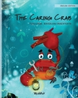 The Caring Crab By Tuula Pere, Roksolana Panchyshyn (Illustrator), Susan Korman (Editor) Cover Image
