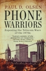 Phone Warriors By Paul Olsen Cover Image