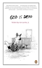 God Is Dead By Ron Currie Cover Image