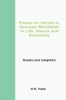 Poems on Values to Succeed Worldwide in Life: Nature and Reliability: Simple and Insightful By O. K. Fatai Cover Image