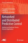 Networked and Distributed Predictive Control: Methods and Nonlinear Process Network Applications (Advances in Industrial Control) Cover Image