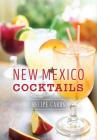 New Mexico Cocktails: Recipe Cards By Greg Mays Cover Image