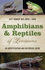 Amphibians and Reptiles of Louisiana: An Identification and Reference Guide Cover Image