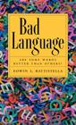 Bad Language: Are Some Words Better Than Others? By Edwin L. Battistella Cover Image