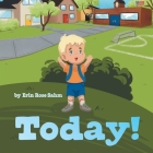 Today! By Erin Rose Sahm Cover Image