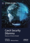 Czech Security Dilemma: Russia as a Friend or Enemy? (New Security Challenges) By Jan Holzer (Editor), Miroslav Mares (Editor) Cover Image