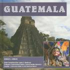 Guatemala (Central America Today) By Charles J. Shields, James D. Henderson (Editor) Cover Image