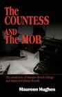 The Countess and the Mob: The Untold Story of Marajen Stevick Chinigo and Mafia Lord Johnny Rosselli Cover Image