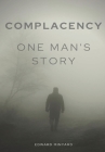 Complacency: One Man's Story By Edward Minyard Cover Image