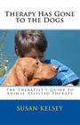 Therapy Has Gone to the Dogs: The Therapist's Guide to Animal Assisted Therapy Cover Image