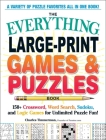 The Everything Large-Print Games & Puzzles Book: 150+ Crossword, Word Search, Sudoku, and Logic Games for Unlimited Puzzle Fun! (Everything® Series) By Charles Timmerman Cover Image
