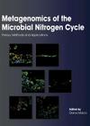 Metagenomics of the Microbial Nitrogen Cycle: Theory, Methods and Applications By Diana Marco (Editor) Cover Image