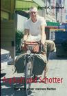 Asphalt und Schotter: Die Welt unter meinen Reifen By Bernd A. Schubert Cover Image