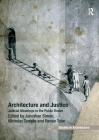 Architecture and Justice: Judicial Meanings in the Public Realm (Ashgate Studies in Architecture) By Jonathan Simon, Nicholas Temple (Editor) Cover Image
