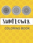 Sunflower Coloring Book: Unique Mandala Design Gift for Kids Adults Teens Relaxation and Stress Relief By Colorimagin Cover Image