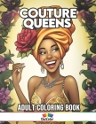 Couture Queens: Black Women in Glitzy Gowns & Regal Headwraps Coloring Book Cover Image