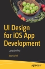 Ui Design for IOS App Development: Using Swiftui By Bear Cahill Cover Image
