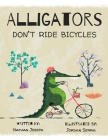 Alligators Don't Ride Bicycles (Balloon Books) By Jordan Serra (Illustrator), Nathan Joseph Cover Image